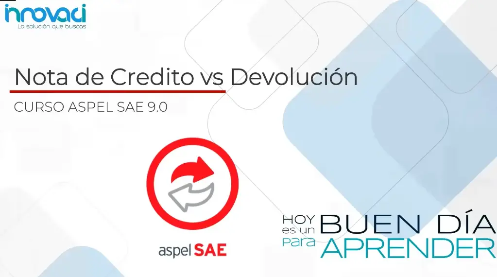 Grabación Curso: Nota de Crédito y Devolución ¿Qué son y cuál es su diferencia en Aspel SAE?